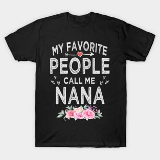 mothers day my favorite people call me nana T-Shirt